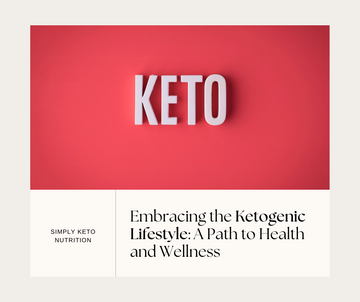 Embracing the Ketogenic Lifestyle: A Path to Health and Wellness