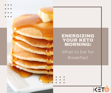 Energizing Your Keto Morning: What to Eat for Breakfast